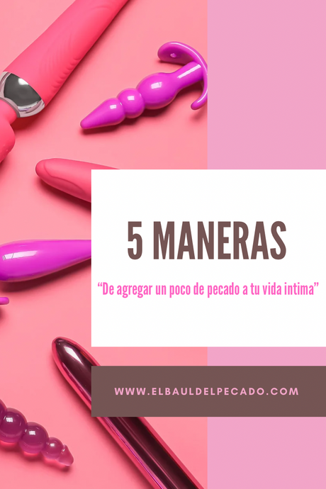 5 Maneras de agregar un poco de pecado a tu vida íntima.
